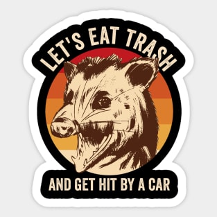Lets Eat Trash And Get It By A Car Opossum Sticker